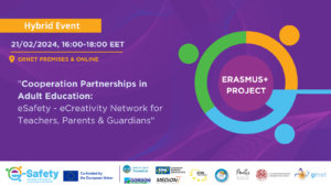 Launch event of the ERASMUS+ Project titled "Cooperation Partnerships in Adult Education: eSafety - eCreativity Network for Teachers, Parents & Guardians"