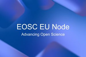 Έναρξη λειτουργίας του European Open Science Cloud - EU Node