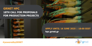 GRNET HPC: 18th Call for Proposals for Production Projects for Access to ARIS national High Performance Computing (HPC) system