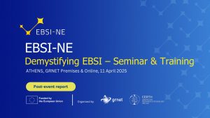 GRNET and CERTH successfully hosted the hybrid event “Demystifying EBSI: Seminar & Training – All you need to know about EBSI”, 11/4/25