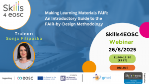 GRNET organizes Skills4EOSC Webinar “Making Learning Materials FAIR: An Introductory Guide to the FAIR-by-Design Methodology” on 26/8/2025