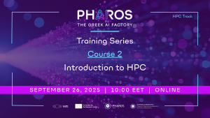 PHAROS AI Factory Training Series - Course 2 "Introduction to HPC", HPC Track | on September 26th, 2025
