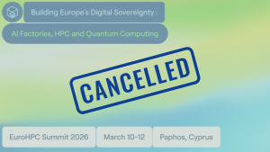 CANCELLED: EuroHPC Summit 2026 - Building Europe’s Digital Sovereignty: AI Factories, HPC and Quantum Computing, on March 10-12, 2026