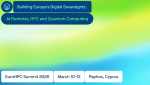 EuroHPC Summit 2026 - Building Europe’s Digital Sovereignty: AI Factories, HPC and Quantum Computing, on March 10-12, 2026