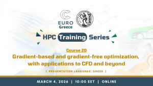 EuroCC@Greece HPC Training Series - Course 20 “Gradient-based and gradient-free optimization, with applications to CFD and beyond”, on March 4th, 2026