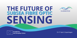 The future of subsea fibre optic sensing | SUBMERSE Project Final Event