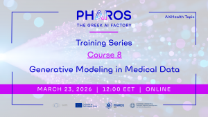 PHAROS AI Factory Training Series - Course 8 "Generative Modeling in Medical Data", AI4Health Topic | on March 23rd, 2026
