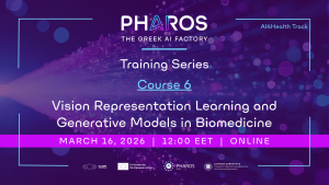PHAROS AI Factory Training Series - Course 6 "Vision Representation Learning and Generative Models in Biomedicine", AI4Health Specialisation | on March 16th, 2026
