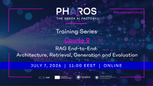 PHAROS AI Factory Training Series - Course 9 "RAG End-to-End: Architecture, Retrieval, Generation and Evaluation", on July 7th, 2026