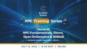 EuroCC@Greece HPC Training Series - Course 22 “HPC Fundamentals, Slurm, Open OnDemand & XDMoD", on July 13th, 2026