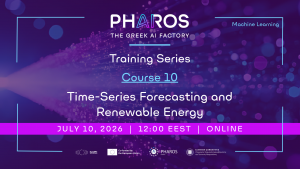 PHAROS AI Factory Training Series - Course 10 "Time-Series Forecasting and Renewable Energy", on July 10th, 2026