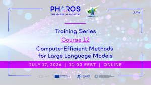 PHAROS AI Factory Training Series - Course 12 "Compute-Efficient Methods for Large Language Models", on July 17th, 2026